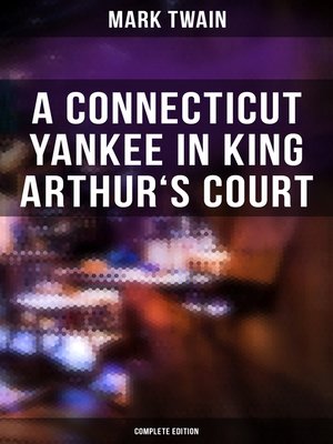 cover image of A Connecticut Yankee in King Arthur's Court (Complete Edition)
